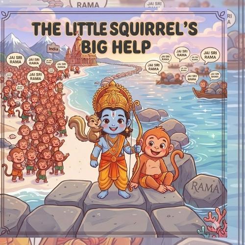 The Little Squirrel's Big Help: Dedicated to the little helpers everywhere, no one is ever too small to make a difference.