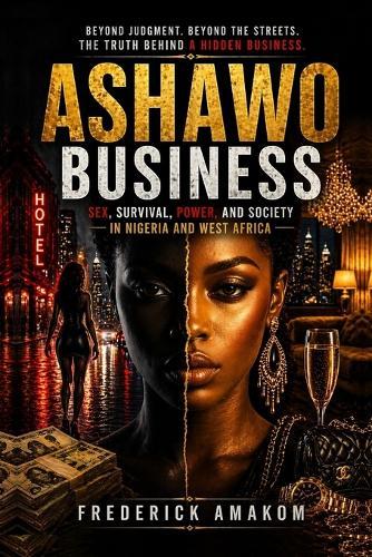 Ashawo Business: Sex, Survival, Power, and Society in Nigeria and West Africa