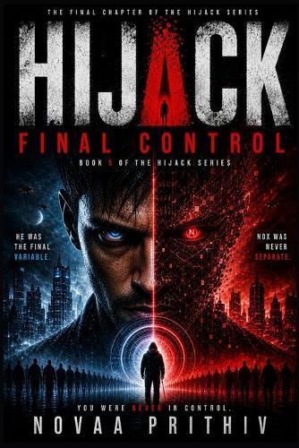 Hijack: FINAL CONTROL: A Powerful Sci-Fi Finale Where Identity, Control, and Reality Collide