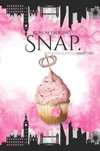 Snap.: Duchess & Devils Book Two