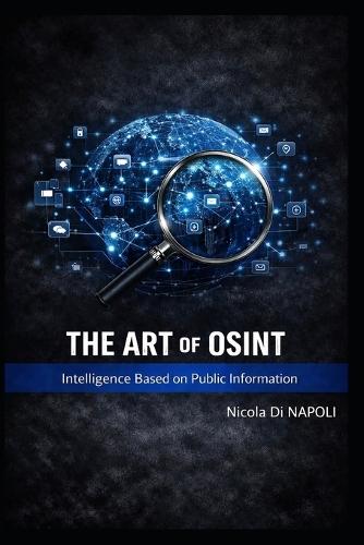 The Art of Osint: Intelligence Based on Public Information