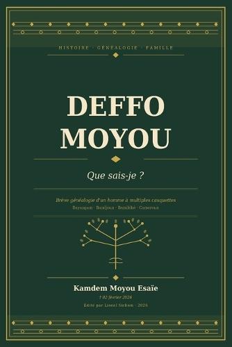 Deffo Moyou: Que sais-je ? Brève généalogie d'un homme à multiples casquettes