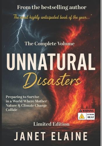 Unnatural Disasters: Preparing to Survive in a World Where Mother Nature & Climate Change Collide