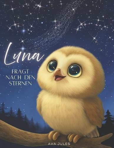 Luna fragt nach den Sternen: ""Manche Geschichten beginnen mit einem Blick zum Himmel...""