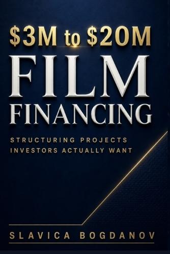 $3M to $20M Film Financing: Structuring Projects Investors Actually Want