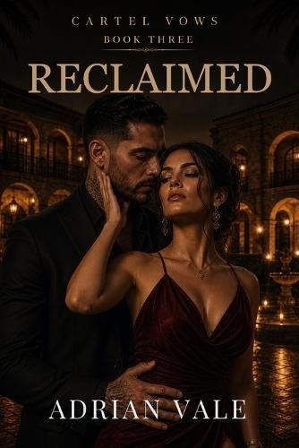 Reclaimed: A Dark Cartel Romance