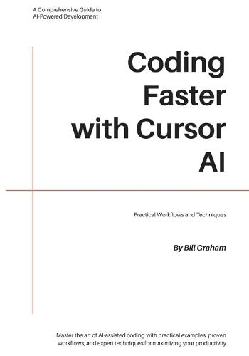 Coding Faster with Cursor AI: Practical Workflows and Techniques