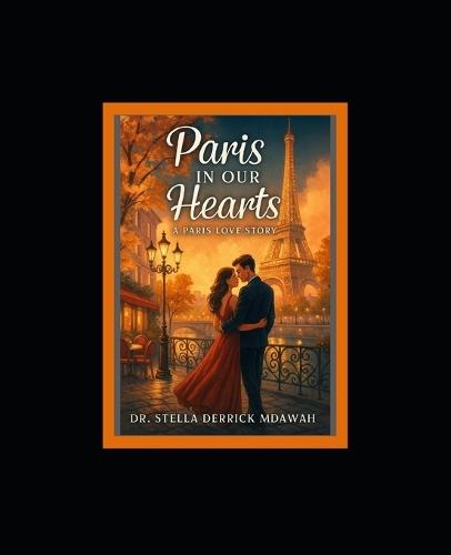 Paris in our Hearts: A Paris Love Story