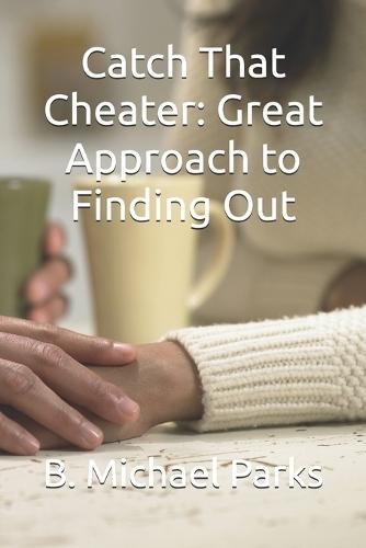 Catch That Cheater: Great Approach to Finding Out