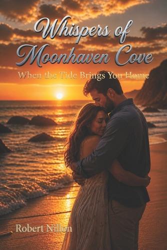 Whispers of Moonhaven Cove: When the Tide Brings You Home