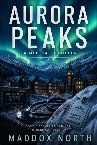 Aurora Peaks: A Medical Thriller