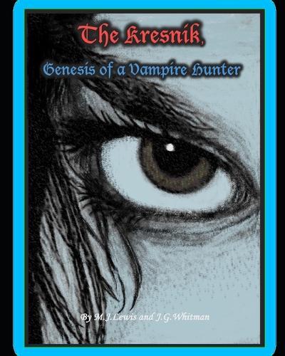 The Kresnik, Genesis of a Vampire Hunter