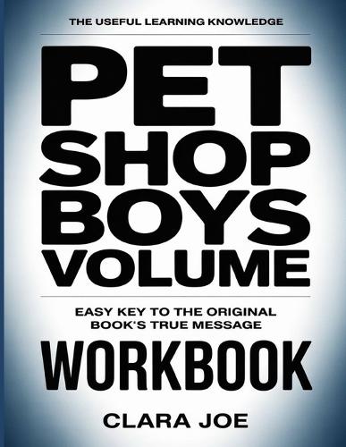 The Useful Learning Knowledge Pet Shop Boys Volume: Easy Key to the Original Book's True Message