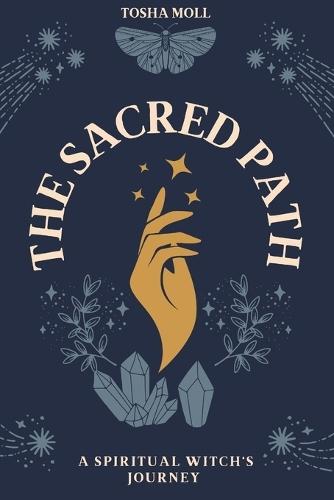 The Sacred Path: A Spiritual Witch's Journey