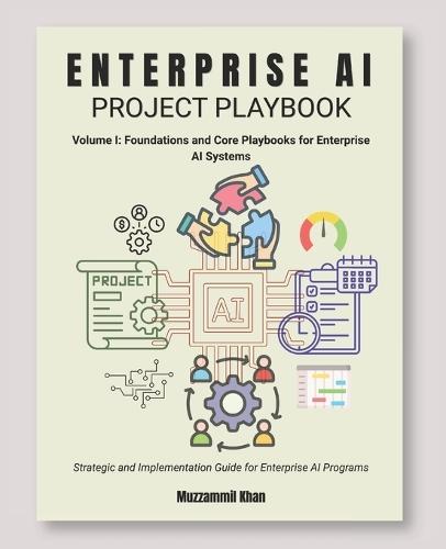 Enterprise AI Project Playbook - Volume I