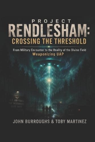 Project Rendlesham: Crossing the Threshold