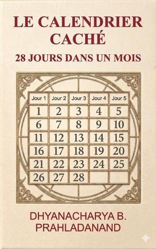 Le Calendrier Caché: 28 Jours dans un Mois