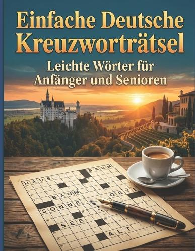 Einfache Deutsche Kreuzworträtsel: Leichte Wörter für Anfänger und Senioren