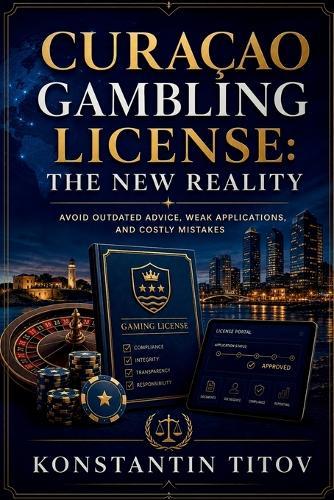 Curaçao Gambling License: The New Reality: Avoid Outdated Advice, Weak Applications, and Costly Mistakes