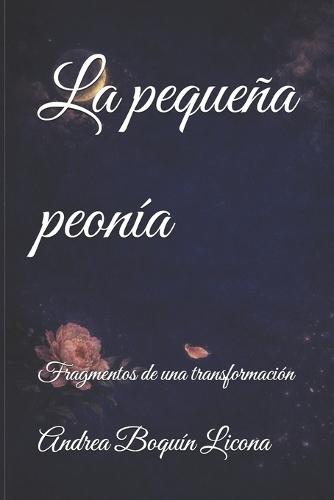 La pequeña peonía: Fragmentos de una transformación