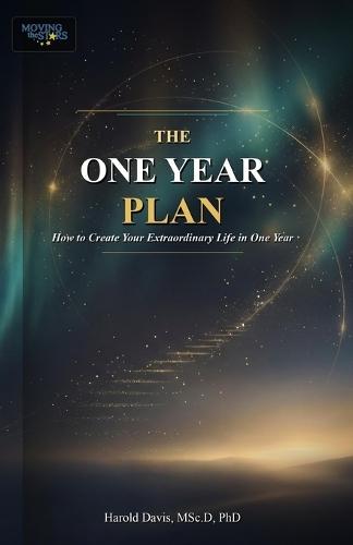 The One Year Plan: How to Create Your Extraordinary Life in One Year