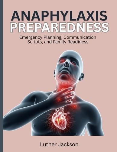 Anaphylaxis Preparedness: Emergency Planning, Communication Scripts, and Family Readiness