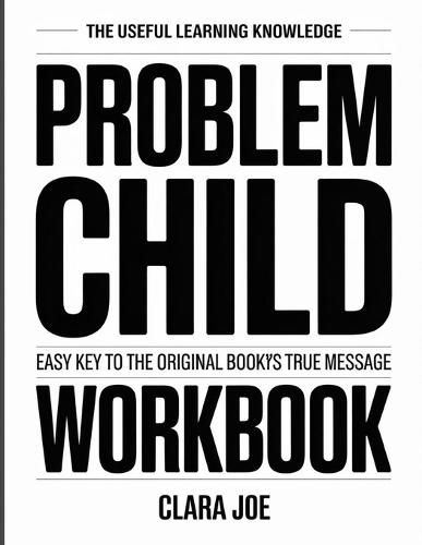 The Useful Learning Knowledge Problem Child: Easy Key to the Original Book's True Message
