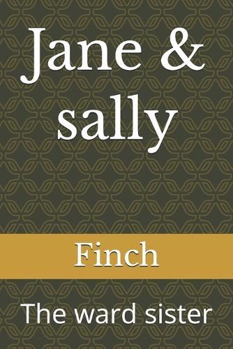 Jane & sally: The ward sister