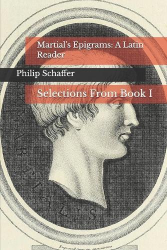 Martial's Epigrams: A Latin Reader: Selections From Book I