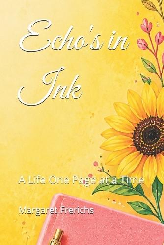Echo's in Ink: A Life One Page at a Time