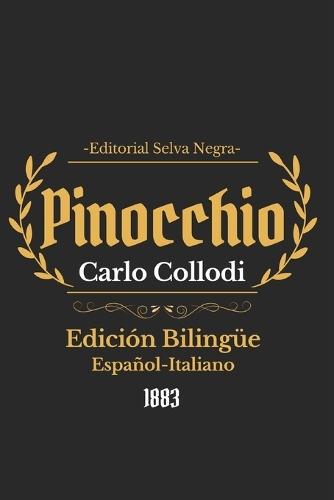 Las aventuras de Pinocho-Le avventure di Pinocchio: Edición Bilingüe Español-Italiano