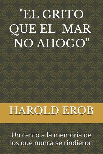 ""El Grito que el Mar no Ahogó"": Un canto a la memoria de los que nunca se rindieron