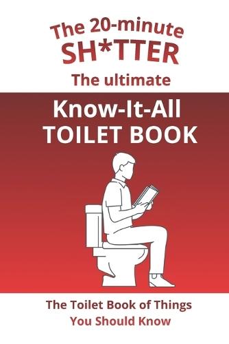 The Toilet Book of Things You Should Know: Quick lessons, random knowledge, and simple explanations for curious minds.