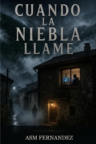 Cuando la niebla llame: Una novela de terror ambientada en el confinamiento