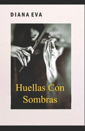 Huellas Con Sombras: Poesía filosófica sobre la vida, el amor y el tiempo
