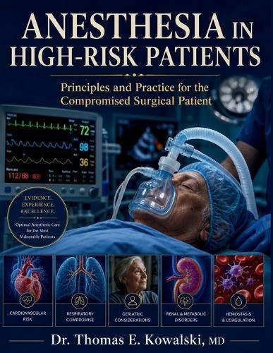 Anesthesia in High-Risk Patients: Principles and Practice for the Compromised Surgical Patient