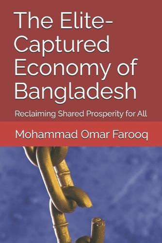 The Elite-Captured Economy of Bangladesh: Reclaiming Shared Prosperity for All