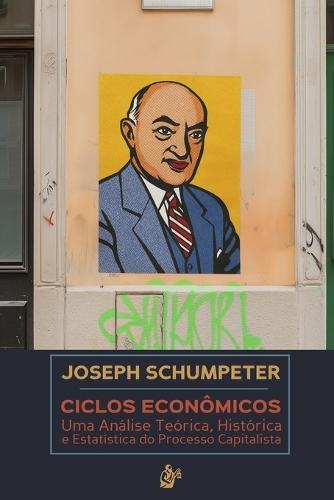 Ciclos Econômicos: Uma Análise Teórica, Histórica e Estatística do Processo Capitalista