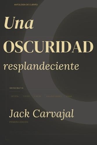 Una Oscuridad Resplandeciente