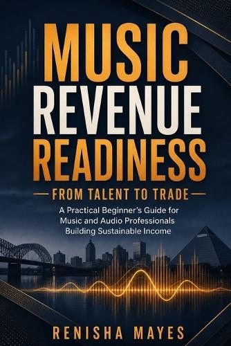 Music Revenue Readiness: From Talent to Trade