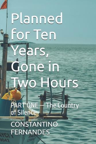 Planned for Ten Years, Gone in Two Hours: PART ONE - The Country of Silence