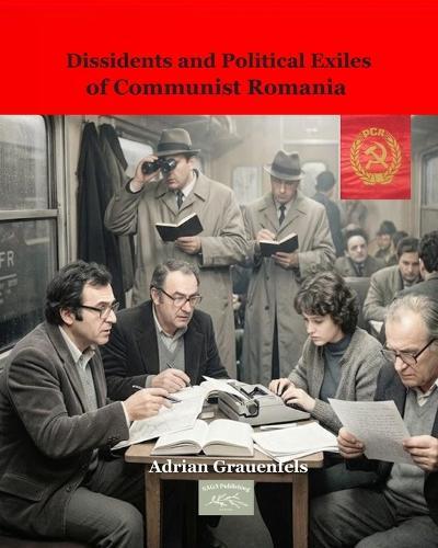 Dissidents and Political Exiles of Communist Romania