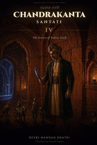 Chandrakanta Santati - IV: The Secrets of Rohtas Garh