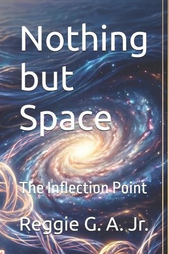Nothing but Space: The Inflection Point