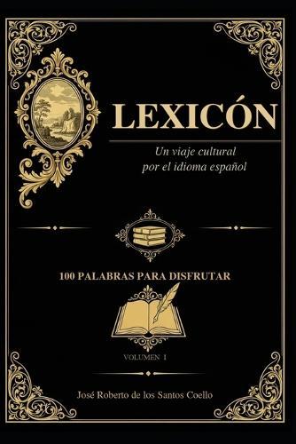 Lexicón: Un viaje cultural por el idioma español