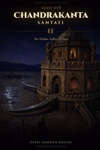Chandrakanta Santati - II: The Hidden Valley of Gaya