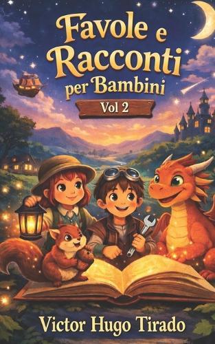 Favole e Racconti per Bambini: Volume 2: Storie educative con valori, collaborazione ed emozioni per bambini dai 6 ai 12 anni Sviluppare l'intelligenza emotiva