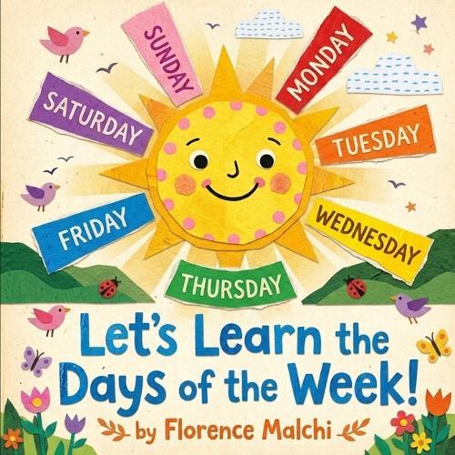 Let's Learn the Days of the Week!: An Interactive Educational Picture Book for Toddlers and Preschoolers