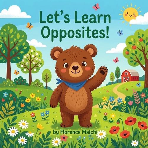Let's Learn About Opposites: A Fun and Educational Book of Basic Concepts for Toddlers and Preschoolers