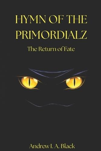 Hymn of The Primordialz: The Return of Fate